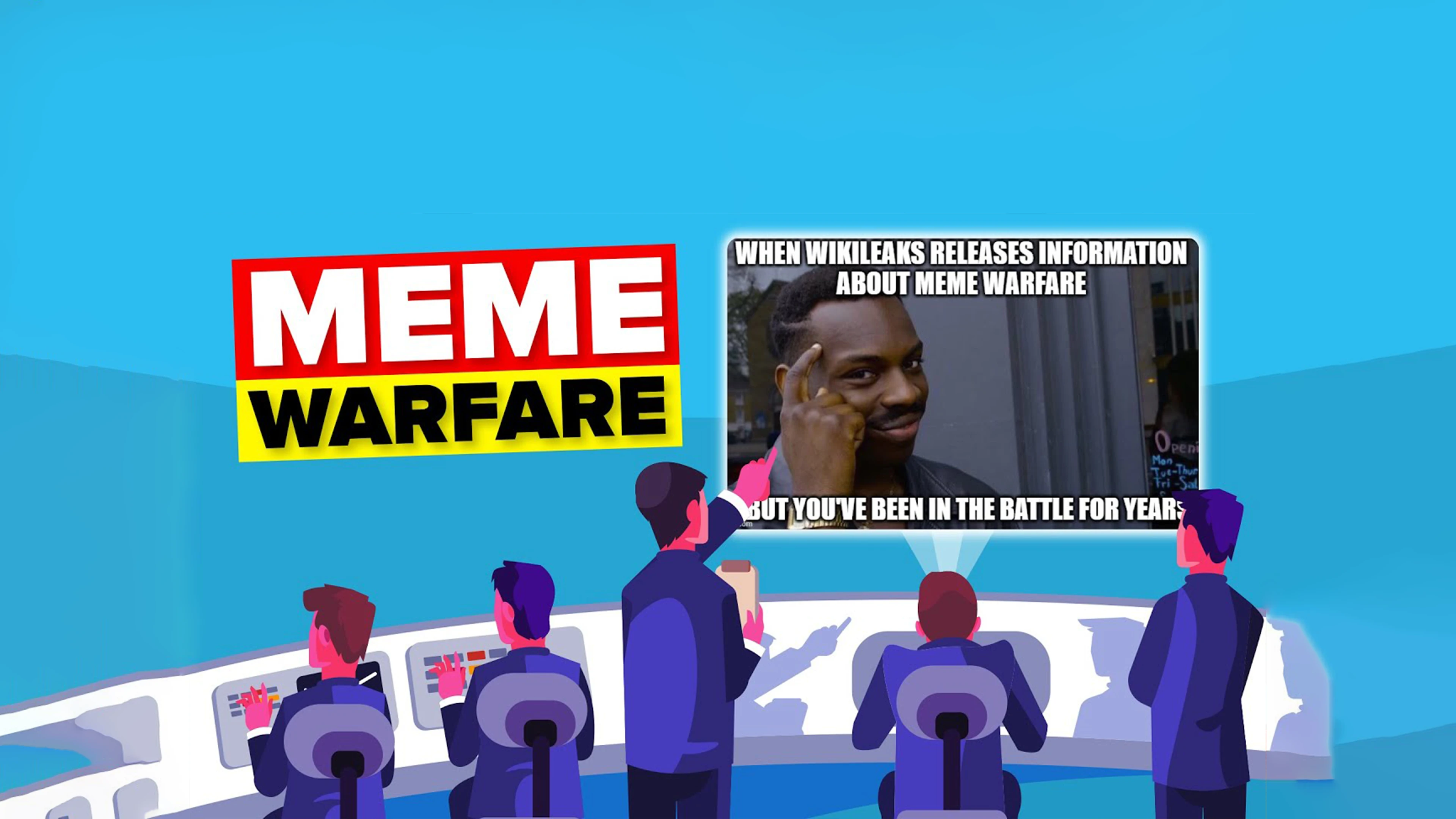 group in control room viewing screen with "MEME WARFARE" meme displayed.